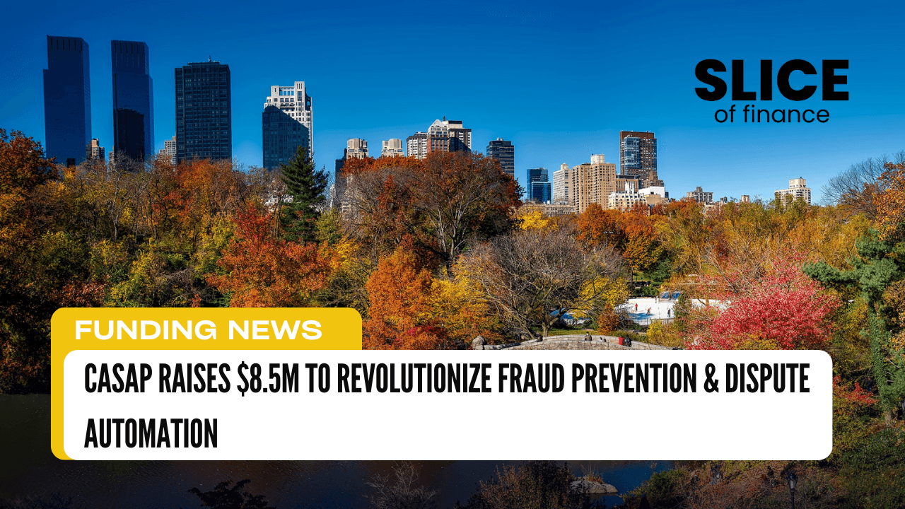 Casap Raises $8.5M to Revolutionize Fraud Prevention & Dispute Automation