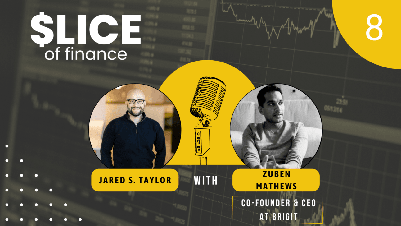 #8 - Zuben Mathews, Co-Founder & CEO at Brigit