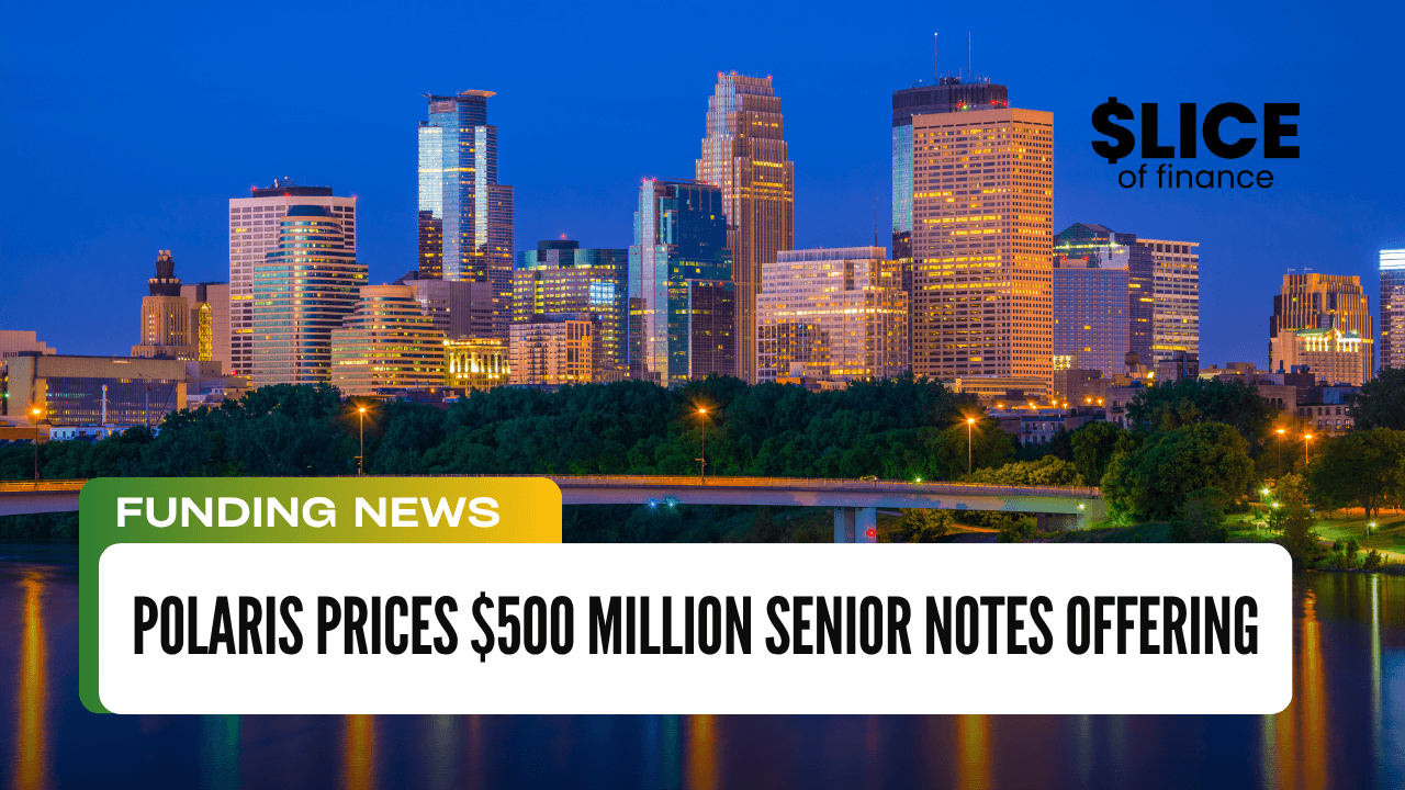 Polaris Prices $500 Million Senior Notes Offering