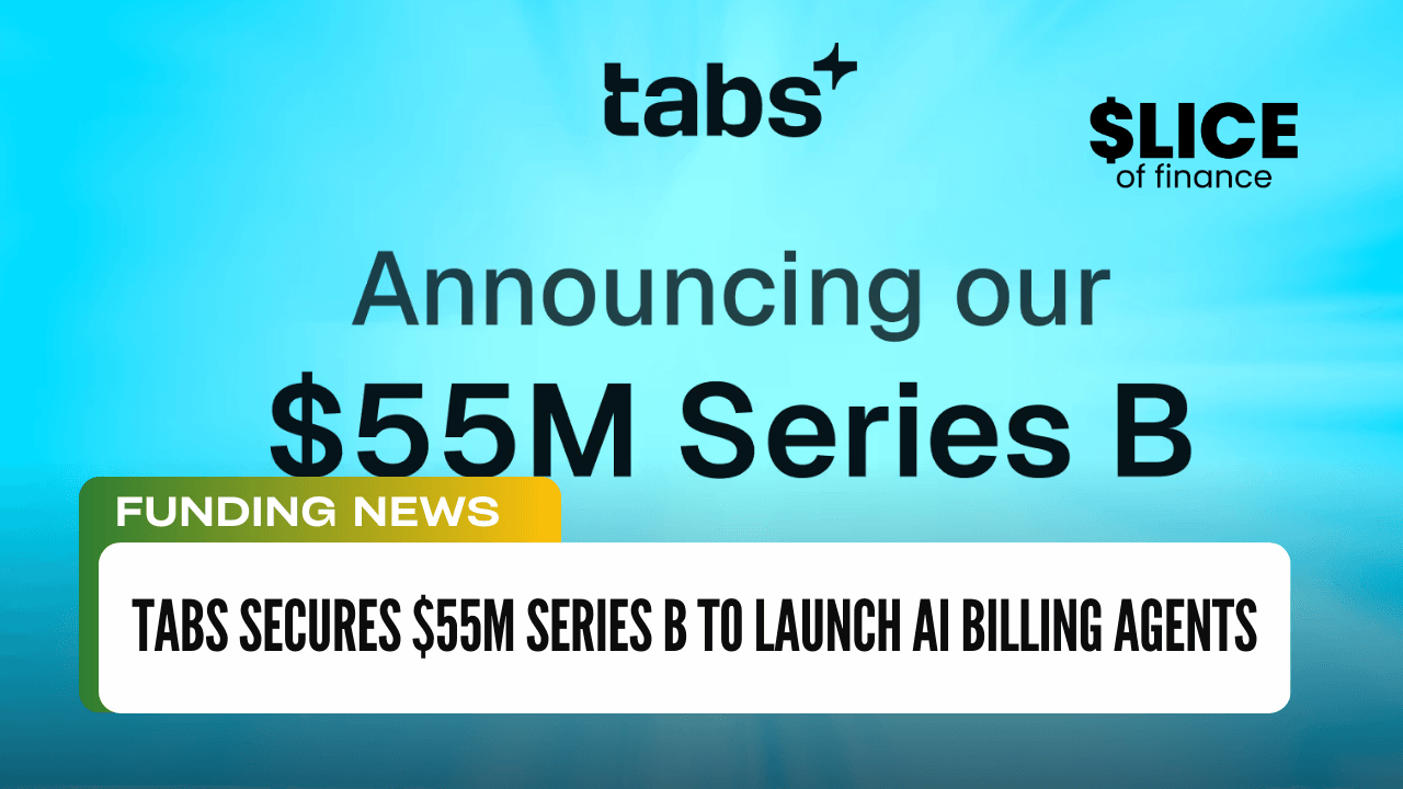Tabs Secures $55M Series B to Launch AI Billing Agents
