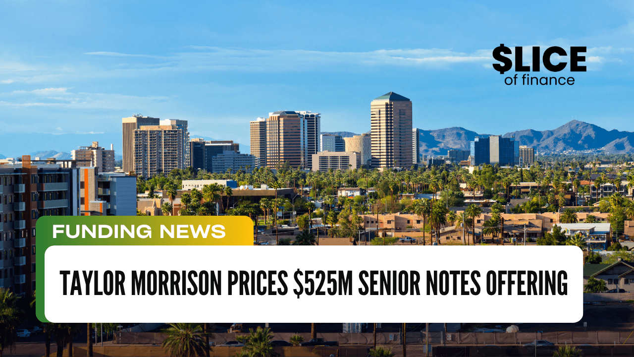 Taylor Morrison Prices $525M Senior Notes Offering