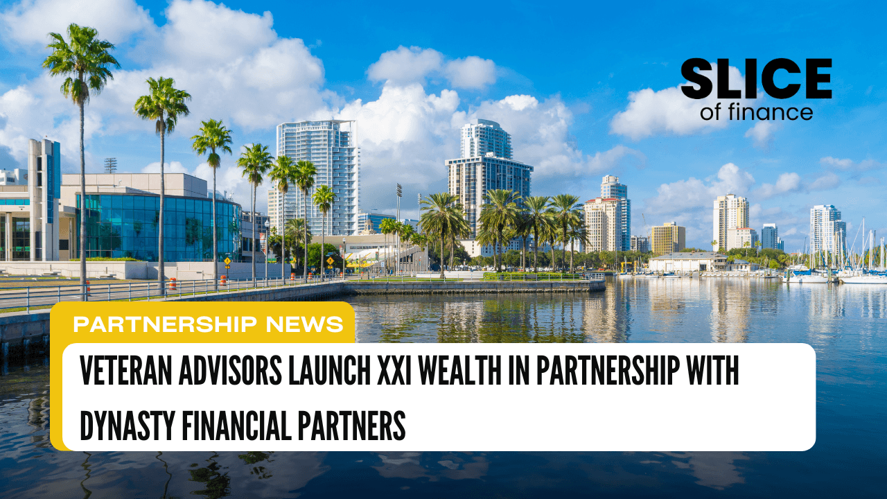 Veteran Advisors Launch XXI Wealth in Partnership with Dynasty Financial Partners